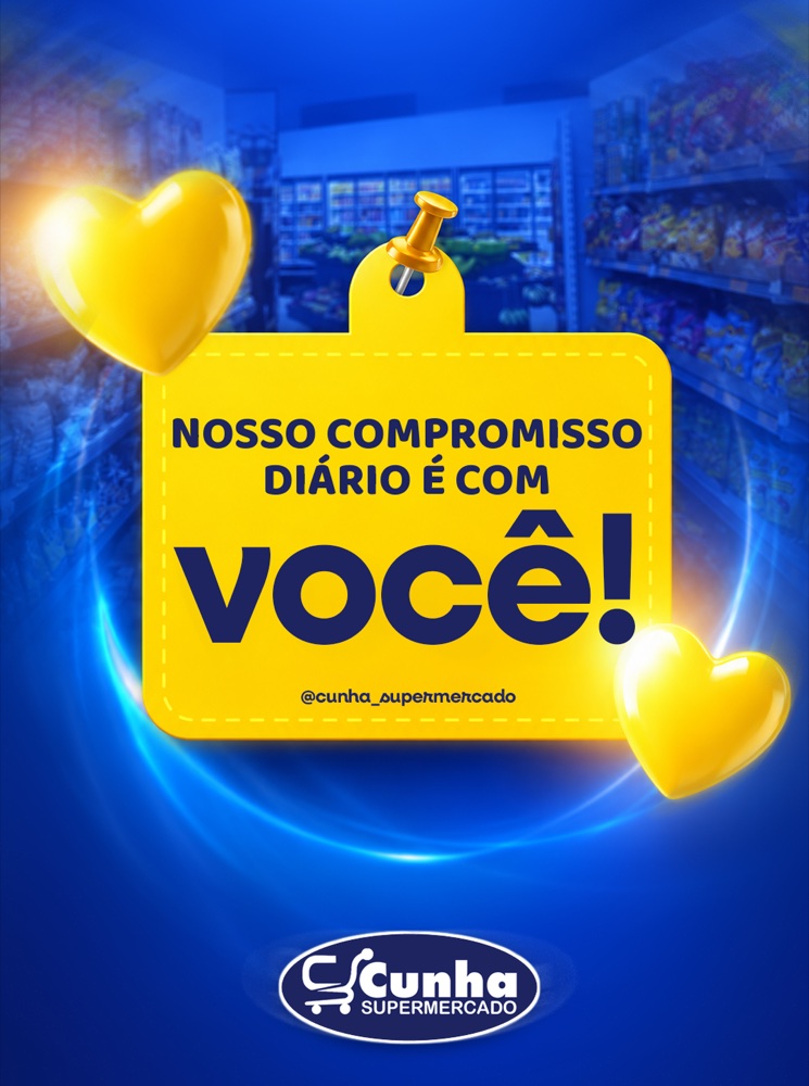Nosso compromisso diário é com você! @cunha_supermercado